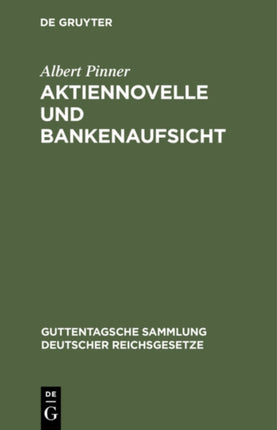 Aktiennovelle Und Bankenaufsicht: Verordnung Vom 19. September 1931. Textausgabe Mit Einführung in Die Aktiennovelle