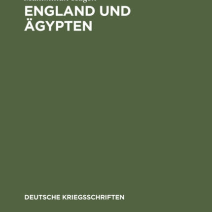England Und Ägypten: Materialien Zur Geschichte Der Britischen Okkupation Mit Besonderer Rücksicht Auf Bismarcks Ägyptenpolitik