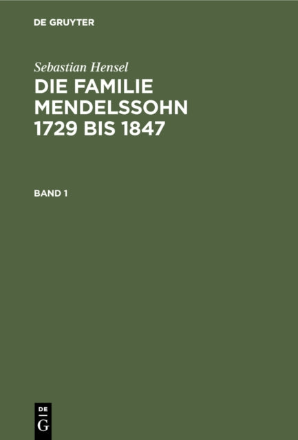 Sebastian Hensel: Die Familie Mendelssohn 1729