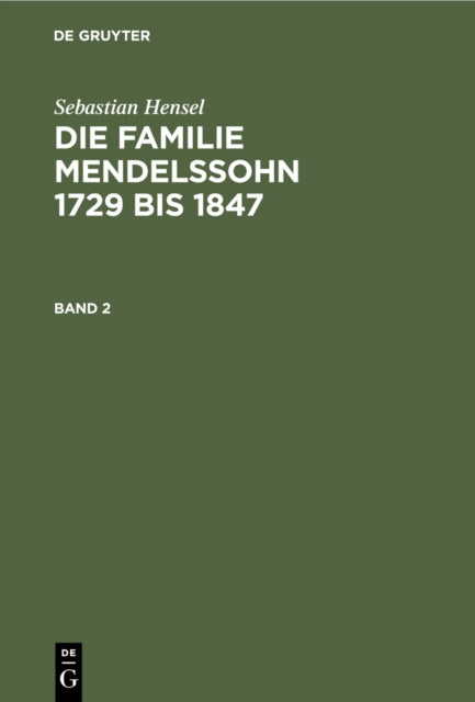 Sebastian Hensel: Die Familie Mendelssohn 1729