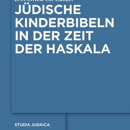 Jüdische Kinderbibeln in Der Zeit Der Haskala
