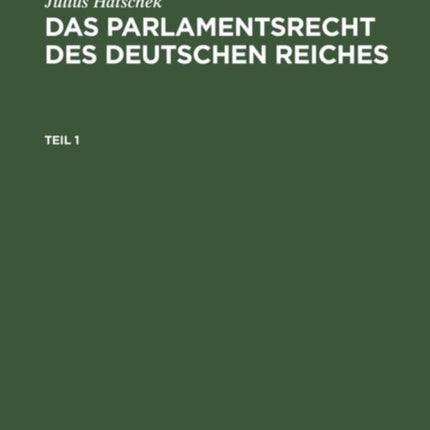 Das Parlamentsrecht des Deutschen Reiches
