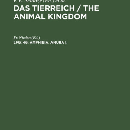 Amphibia. Anura I.: Subordo aglossa und Phaneroglossa, sectio I Arcifera