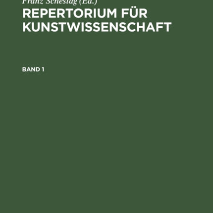 Repertorium für Kunstwissenschaft. Band 1
