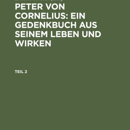 Peter von Cornelius: Ein Gedenkbuch aus seinem