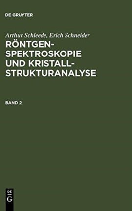 Röntgenspektroskopie und Kristallstrukturanalyse. Band 2