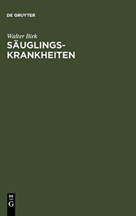 Säuglingskrankheiten: Leitfaden Der Kinderheilkunde: Für Studierende Und Ärzte, Teil 1