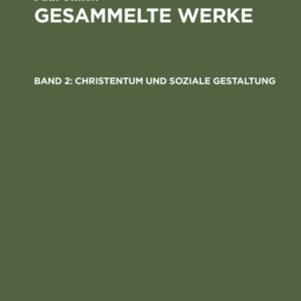 Christentum Und Soziale Gestaltung: Frühe Schriften Zum Religiösen Sozialismus