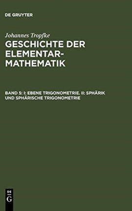 I: Ebene Trigonometrie. II: Sphärik und sphärische Trigonometrie