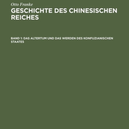Das Altertum Und Das Werden Des Konfuzianischen Staates