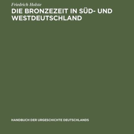 Die Bronzezeit in Süd- und Westdeutschland