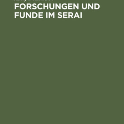 Forschungen Und Funde Im Serai: Mit Einem Verzeichnis Der Nichtislamischen Handschriften Im Topkapu Serai Zu Istanbul