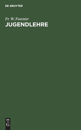 Jugendlehre: Ein Buch Für Eltern, Lehrer Und Geistliche