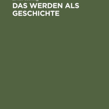 Das Werden als Geschichte