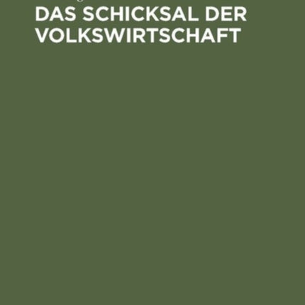 Das Schicksal der Volkswirtschaft