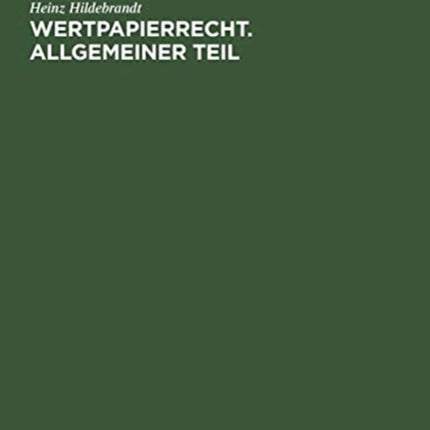 Wertpapierrecht. Allgemeiner Teil