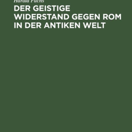 Der Geistige Widerstand Gegen ROM in Der Antiken Welt