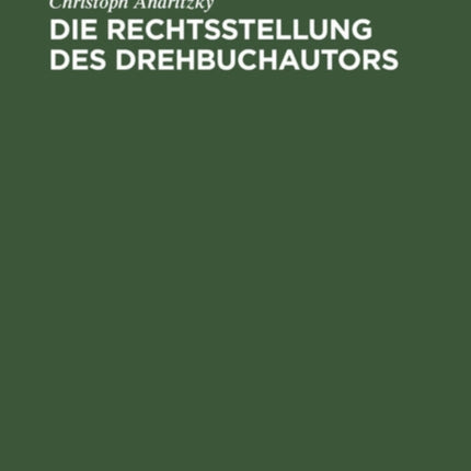 Die Rechtsstellung Des Drehbuchautors