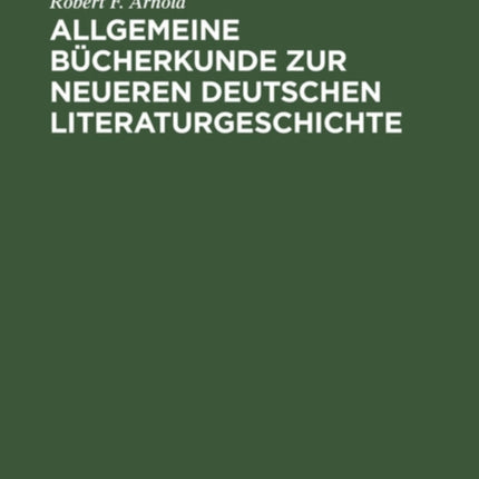 Allgemeine Bücherkunde Zur Neueren Deutschen Literaturgeschichte