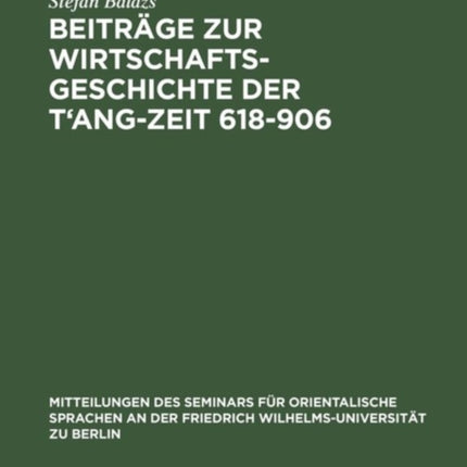 Beiträge Zur Wirtschaftsgeschichte Der t'Ang-Zeit 618-906