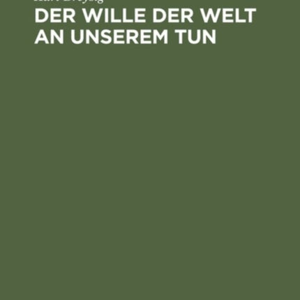 Der Wille Der Welt an Unserem Tun