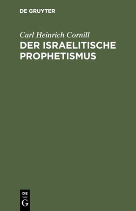 Der Israelitische Prophetismus: In 5 Vorträgen Für Gebildete Laien Geschildert