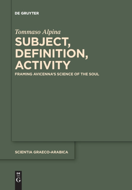 Subject, Definition, Activity: Framing Avicenna's Science of the Soul