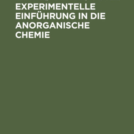 Experimentelle Einführung in Die Anorganische Chemie