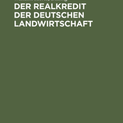 Der Realkredit der deutschen Landwirtschaft