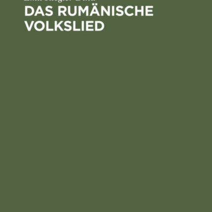 Das Rumänische Volkslied: Eine Musikwissenschaftliche Studie
