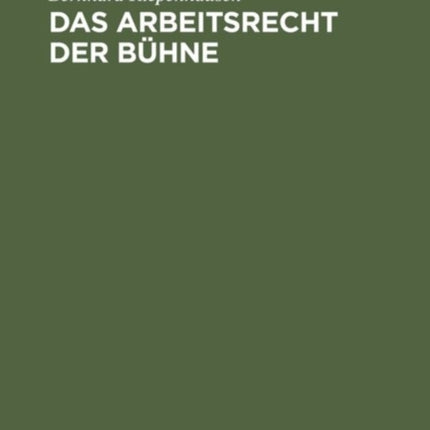 Das Arbeitsrecht der Bühne