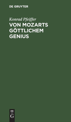 Von Mozarts Göttlichem Genius: Eine Kunstbetrachtung Auf Der Grundlage Der Schopenhauerschen Philosophie