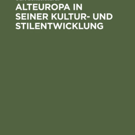 Alteuropa in Seiner Kultur- Und Stilentwicklung