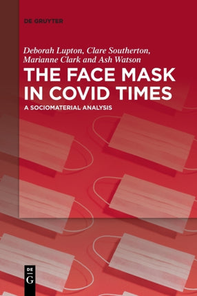 The Face Mask In COVID Times: A Sociomaterial Analysis
