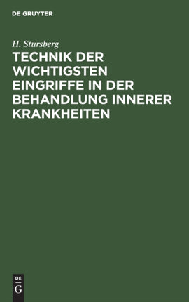 Technik Der Wichtigsten Eingriffe in Der Behandlung Innerer Krankheiten: Ein Leitfaden Für Studierende Und Ärzte
