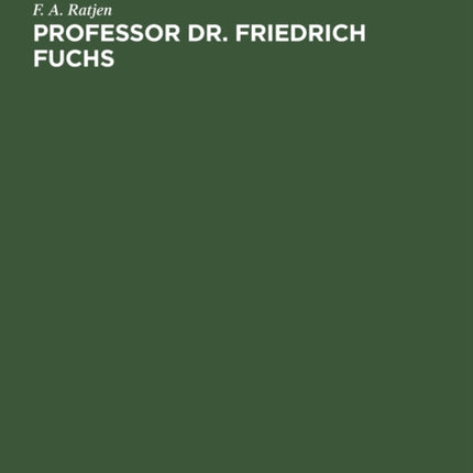 Professor Dr. Friedrich Fuchs: Ein Rheinisches Original
