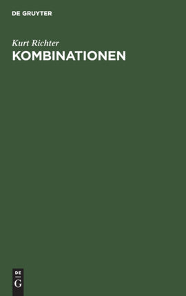 Kombinationen: Ein Lehrbuch Der Mittelspiel-Taktik Mit 404 Praktischen Beispielen