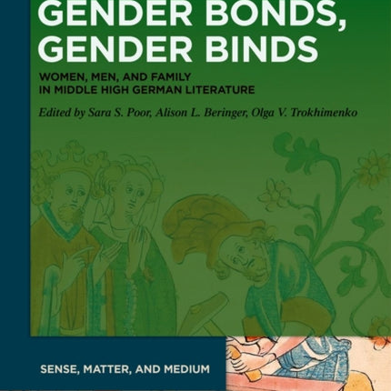 Gender Bonds, Gender Binds: Women, Men, and Family in Middle High German Literature