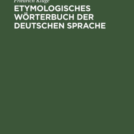 Etymologisches Wörterbuch Der Deutschen Sprache