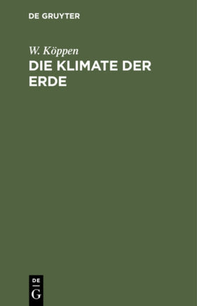 Die Klimate Der Erde: Grundriss Der Klimakunde