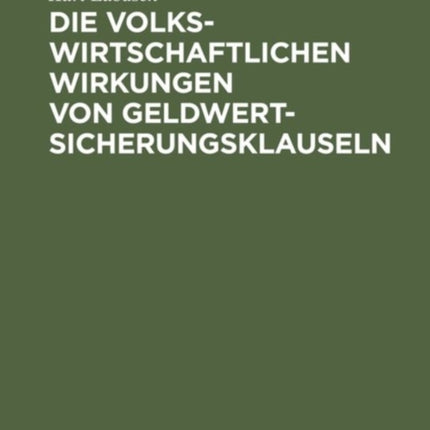 Die volkswirtschaftlichen Wirkungen von Geldwertsicherungsklauseln