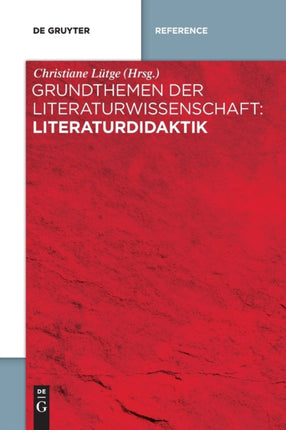 Grundthemen der Literaturwissenschaft: Literaturdidaktik