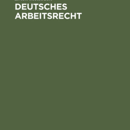 Deutsches Arbeitsrecht: Zu Seiner Neuordnung