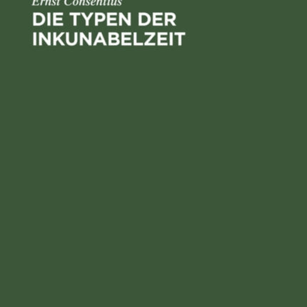 Die Typen Der Inkunabelzeit: Eine Betrachtung