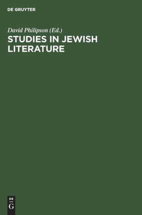 Studies in Jewish literature: Issued in honor of Professor Kaufmann Kohler ... on the occasion of his seventieth birthday, may the tenth nineteen hundred and thirteen