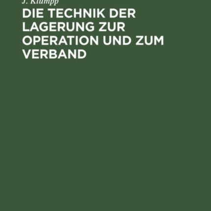 Die Technik Der Lagerung Zur Operation Und Zum Verband