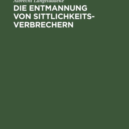 Die Entmannung von Sittlichkeitsverbrechern