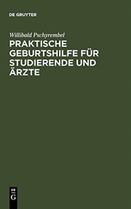 Praktische Geburtshilfe Für Studierende Und Ärzte
