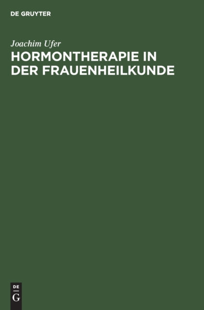Hormontherapie in Der Frauenheilkunde: Grundlagen Und PRAXIS