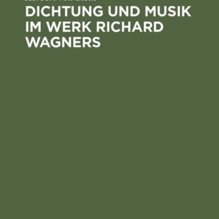 Dichtung und Musik im Werk Richard Wagners
